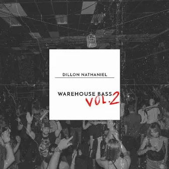 WareHouse Bass, Vol. 2 by Dillon Nathaniel