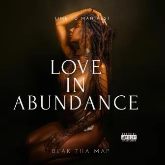 Love In Abundance by Blak Tha Map