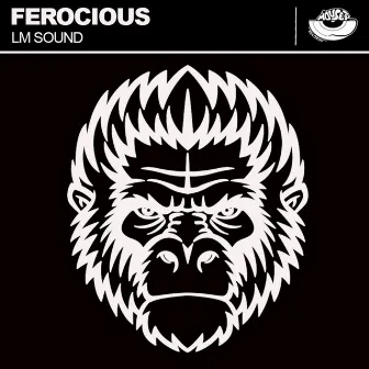 Ferocious by LM Sound