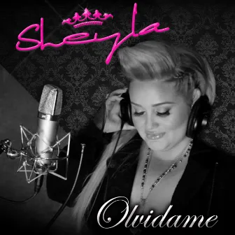 Olvidame by Sheyla