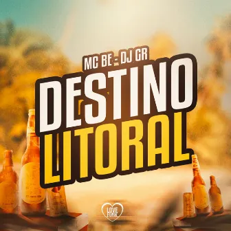 Destino Litoral by MC Be