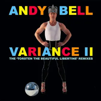 Variance II (The 'Torsten the Beautiful Libertine' Remixes) by Andy Bell