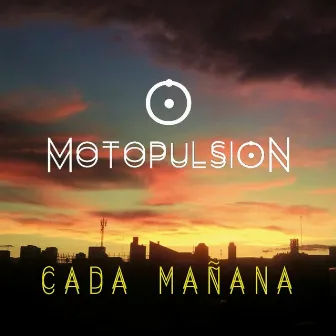 Cada mañana by Motopulsion