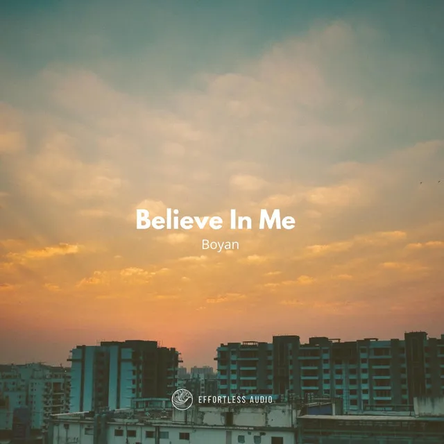 Believe In Me