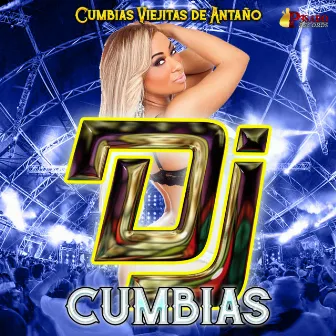 Cumbias Viejitas De Antaño by Dj Cumbias