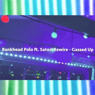 Gassed Up by Satori Rewire