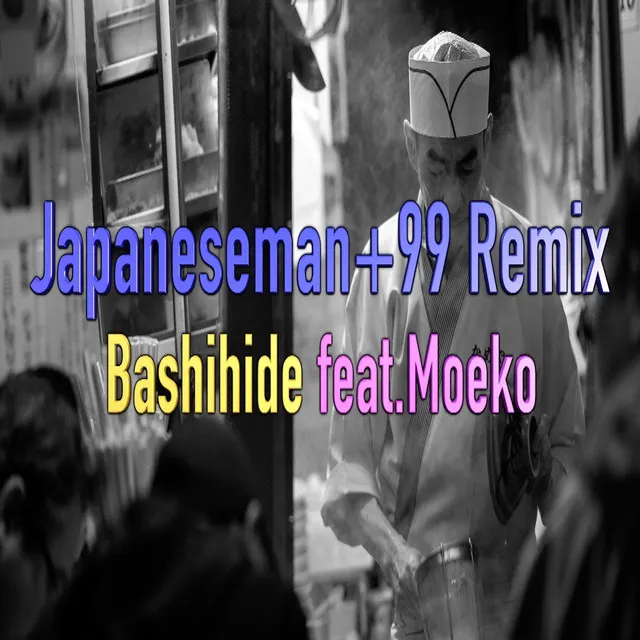 Japaneseman+99 Remix