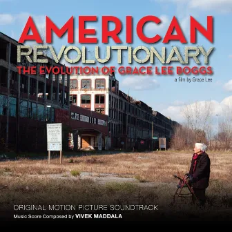 American Revolutionary: The Evolution Of Grace Lee Boggs Original Score by Vivek Maddala