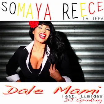 Dale Mami (feat. Lumidee & Dj Spinking) - Single by Somaya Reece