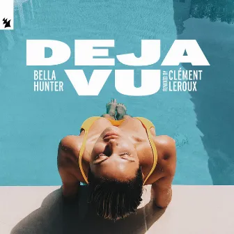 Deja Vu (Clément Leroux Remix) by Bella Hunter