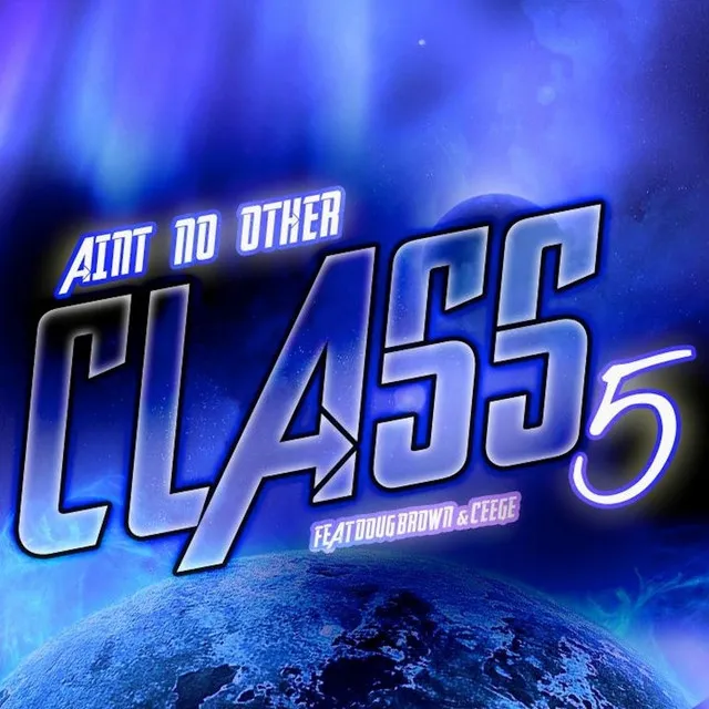 Class 5 (feat. Doug Brown & Ceege)