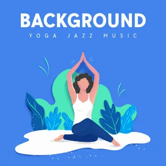 Background Yoga Jazz Music by 