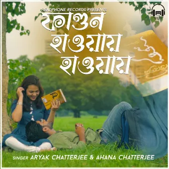 Phagun Haway Haway by Ahana Chatterjee