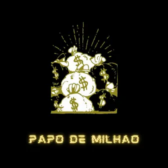 Papo de Milhão by CONFLITO WAVS