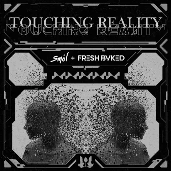 Touching Reality by FRESH BVKED