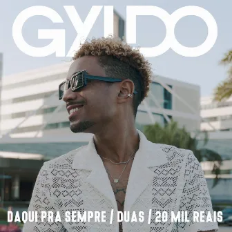 Daqui pra Sempre / Duas / 20 Mil Reais by Gyldo