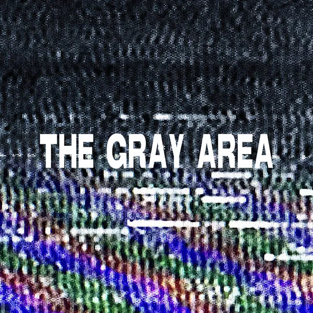 the gray area