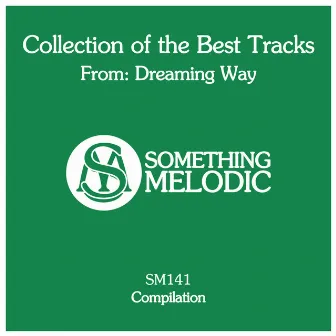 Collection of the Best Tracks From: Dreaming Way by Dreaming Way