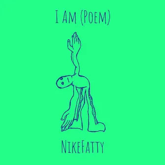 I Am (Poem) by NikeFatty