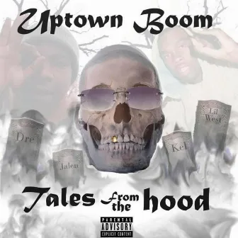 Tales from the Hood by Uptown Boom