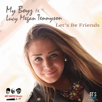 Lets Be Friends (feat. Lucy Megan Tennyson) by My Boyz