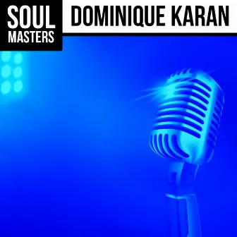 Soul Masters: Dominique Karan by Dominique Karan