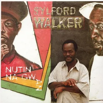 Nutin Nah Gwan by Sylford Walker