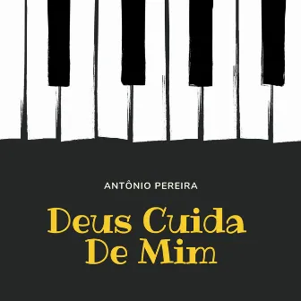 Deus Cuida de Mim by Antônio Pereira