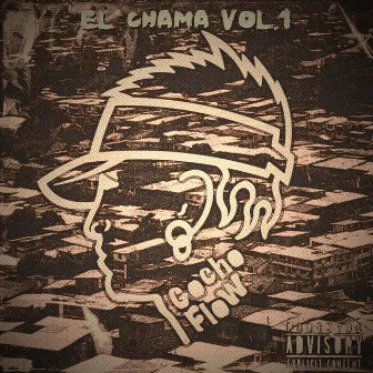 El Chama Vol. 1 by Gocho Flow