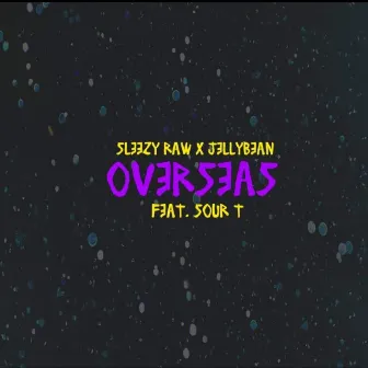 Overseas by Sleezy Raw