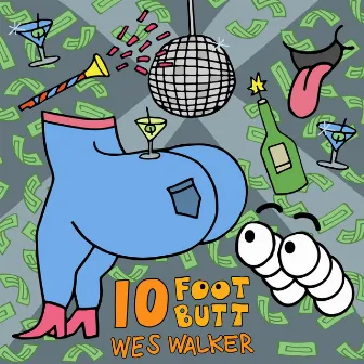 10 Foot Butt by Wes Walker