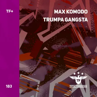 Trumpa Gangsta by Max Komodo