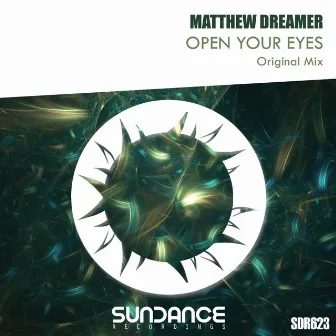 Open Your Eyes by Matthew Dreamer