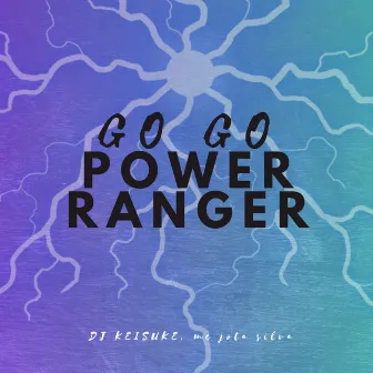 Go Go Power Ranger by Mc Jota Silva