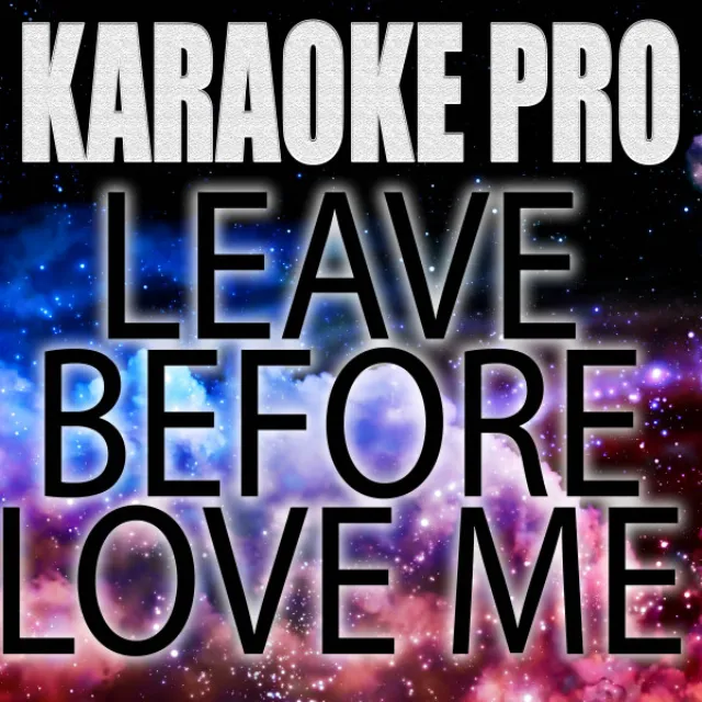 Leave Before You Love Me (Originally Performed by Marshmello and Jonas Brothers) - Instrumental Version