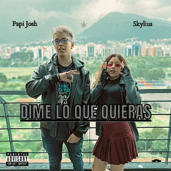 Dime lo que quieras by Papi Josh