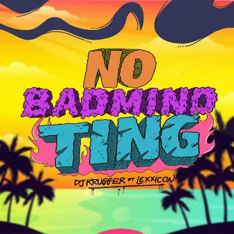 No Badmind Ting by DJ Krugger