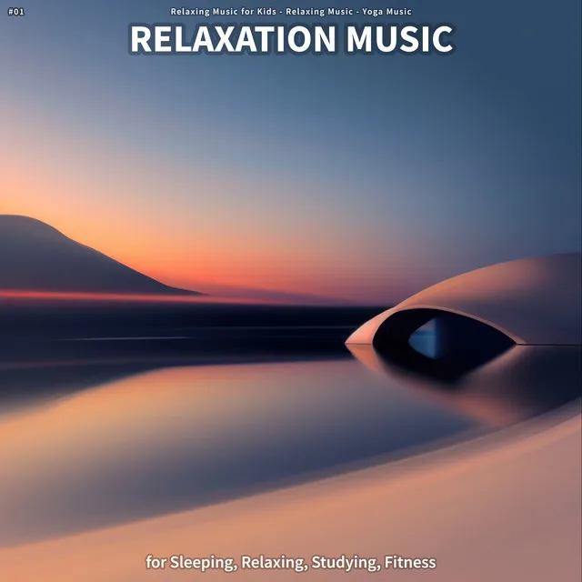 #01 Relaxation Music for Sleeping, Relaxing, Studying, Fitness