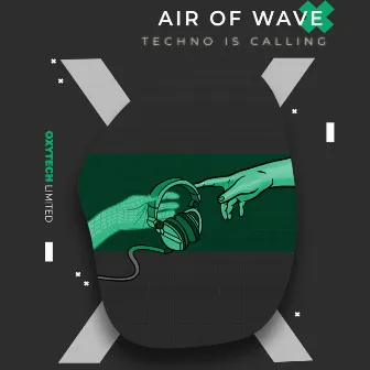 Techno Is Calling by Air of Wave