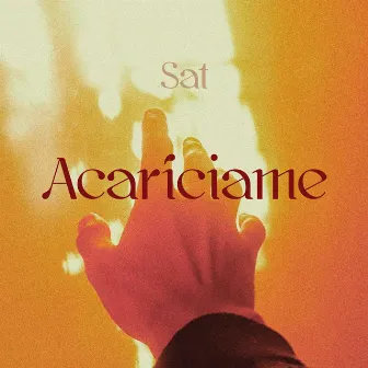 Acaríciame by Sat