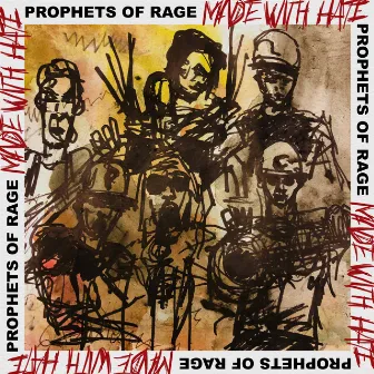 Made With Hate by Prophets Of Rage