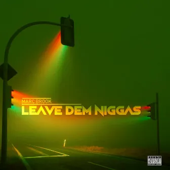 Leave Dem Niggas by Marc Brook