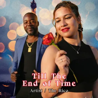 Till The End of Time by The Rico