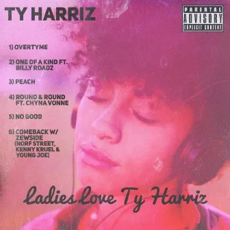 Ladies Love Ty Harriz by Ty Harriz