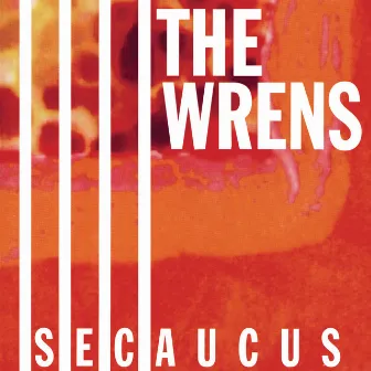 Secaucus by The Wrens