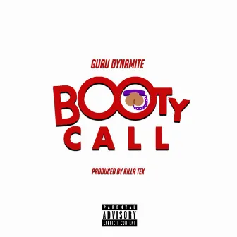 Booty Call by Guru Dynamite