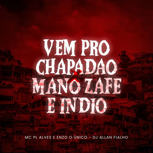 Vem pro Chapadão X Mano Zafe e Índio