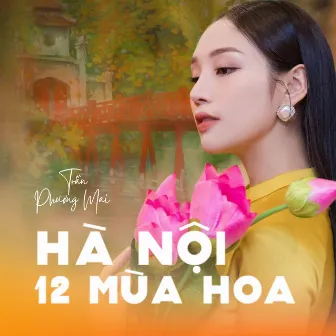 Hà Nội Mười Hai Mùa Hoa by Trần Phương Mai