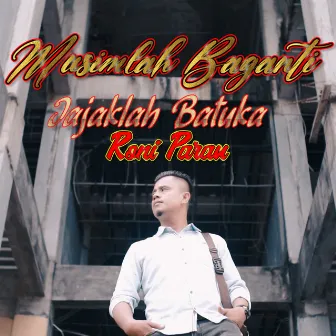 Musim Lah Baganti Jajak Lah Batuka by Roni Parau