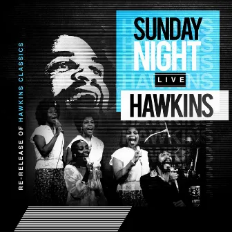 Sunday Night Live Hawkins by Walter Hawkins